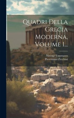 Quadri Della Grecia Moderna, Volume 1... - Zecchini, Pierviviano; Tommaseo, Niccolò