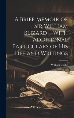 Cover A Brief Memoir of Sir William Blizard ... With Additional Particulars of His Life and Writings