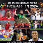 Der große Rückblick auf die Fußball-EM 2024