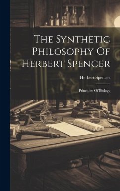 Cover The Synthetic Philosophy Of Herbert Spencer: Principles Of Biology