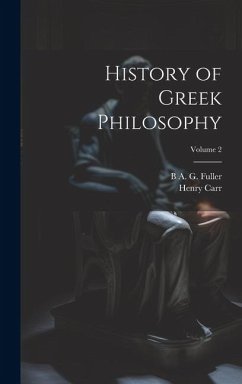 History of Greek Philosophy; Volume 2 - Carr, Henry; Fuller, B. A. G.