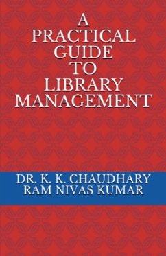 A Practical Guide To Library Management - Kumar, Ram Nivas; Chaudhary, K. K.