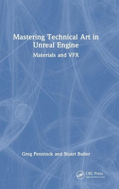 Mastering Technical Art in Unreal Engine - Penninck, Greg; Butler, Stuart