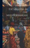 Excursions in the Mediterranean: Algiers and Tunis; Volume I