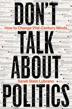Don't Talk About Politics (And What To Do Instead) - Lubrano, Sarah Stein