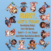 Baby, Let's Talk! Developing Baby's First 100 Words, Book 4