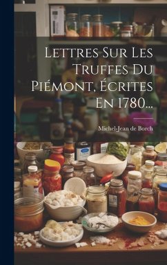 Cover Lettres Sur Les Truffes Du Piémont, Écrites En 1780...
