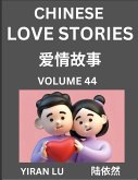 Chinese Love Stories (Volume 44) - Learn Mandarin Chinese Language and Culture While Reading Chinese Romantic Stories, Beginner to Advanced HSK All Levels, Easy Lessons, Vocabulary, English and Simplified Chinese Character Edition Chinese Love Stories (Volume 44) - Learn Mandarin Chinese Language and Culture While Reading Chinese Romantic Stories, Beginner to Advanced HSK All Levels, Easy Lessons, Vocabulary, English and Simplified Chinese Character Edition