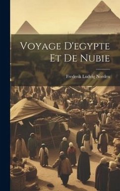 Voyage D'egypte Et De Nubie - Norden, Frederik Ludvig