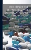 Bulletin of the Lloyd Library of Botany, Pharmacy and Materia Medica, Issues 1-4 Bulletin of the Lloyd Library of Botany, Pharmacy and Materia Medica, Issues 1-4