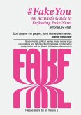 Fake You - An Activist's Guide to Defeating Disinformation