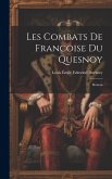 Les Combats De Francoise Du Quesnoy: Roman