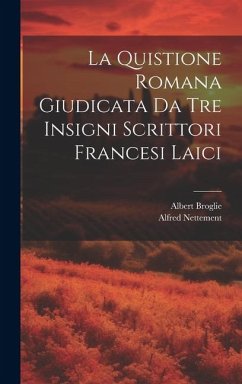 Cover La Quistione Romana Giudicata Da Tre Insigni Scrittori Francesi Laici