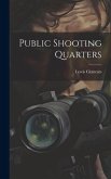 Public Shooting Quarters