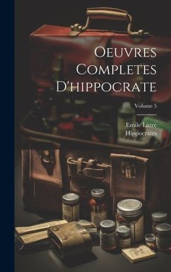 Oeuvres Completes D'hippocrate; Volume 5 - Littre, Emile