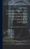 Lettres Cabalistiques, ou Correspondance Philosophique, Historique et Critique