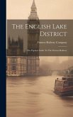 The English Lake District: The Popular Guide To The Furness Railway