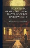 Seder Tefilot Yirael = The Union Prayer-book for Jewish Worship: 01