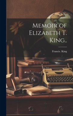 Cover Memoir of Elizabeth T. King..