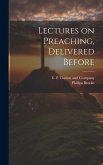 Lectures on Preaching, Delivered Before