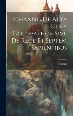 Cover Iohannis de Alta Silva Dolopathos, Sive De Rege et Septem Sapientibus