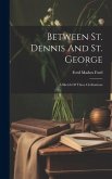 Between St. Dennis And St. George: A Sketch Of Three Civilisations