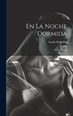 En La Noche Dormida: Novela Erótica - Bobadilla, Emilio