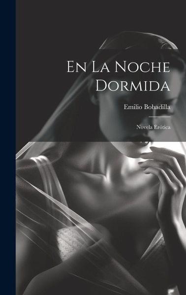 En La Noche Dormida: Novela Erótica En La Noche Dormida: Novela Erótica