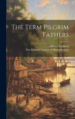 The Term Pilgrim Fathers - Matthews, Albert