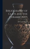 Bibliography of Clays and the Ceramic Arts