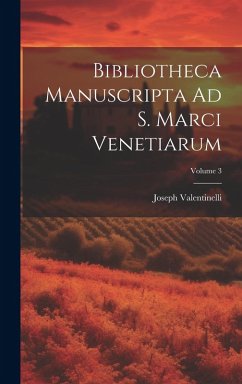 Cover Bibliotheca Manuscripta Ad S. Marci Venetiarum; Volume 3