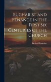 Eucharist and Penance in the First Six Centuries of the Church