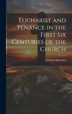 Cover Eucharist and Penance in the First Six Centuries of the Church