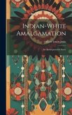 Indian-white Amalgamation: An Anthropometric Study