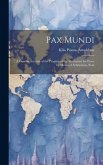 Pax Mundi; a Concise Account of the Progress of the Movement for Peace by Means of Arbitration, Neut