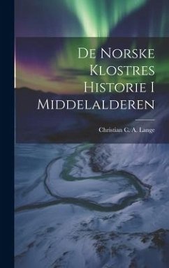 De Norske Klostres Historie I Middelalderen Cover De Norske Klostres Historie I Middelalderen