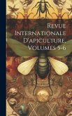 Revue Internationale D'apiculture, Volumes 5-6 Revue Internationale D'apiculture, Volumes 5-6