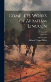 Complete Works of Abraham Lincoln; Volume 12