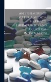 An Ephemeris of Materia Medica, Pharmacy, Therapeutics and Collateral Information; Volume 2