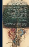 Cerebral Physiology And Materialism, With The Result Of The Application Of Animal Magnetism To The Cerebral Organs: An Address Delivered To The Phreno