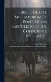 Libelli De Lite Imperatorum Et Pontificum Saeculis Xi. Et Xii. Conscripti, Volume 3...