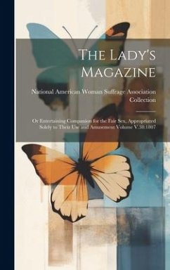 The Lady's Magazine: Or Entertaining Companion for the Fair sex, Appropriated Solely to Their use and Amusement Volume V.38:1807