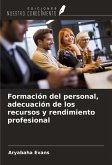 Formación del personal, adecuación de los recursos y rendimiento profesional Formación del personal, adecuación de los recursos y rendimiento profesional