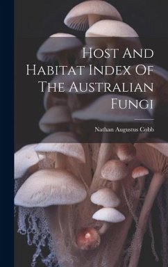 Host And Habitat Index Of The Australian Fungi - Cobb, Nathan Augustus