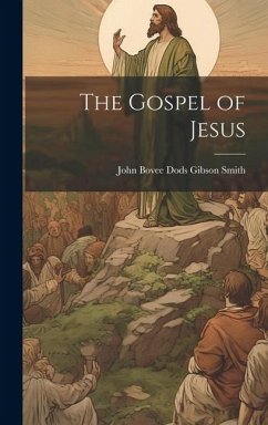 The Gospel of Jesus - Smith, John Bovee Dods Gibson