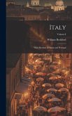 Italy: With Sketches of Spain and Portugal; Volume I