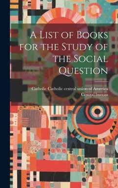 A List of Books for the Study of the Social Question - Central Union of America Central Bure