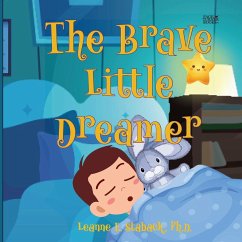 The Brave Little Dreamer - Staback, Leanne E