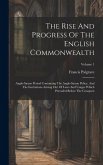 The Rise And Progress Of The English Commonwealth: Anglo-saxon Period Containing The Anglo-saxon Policy, And The Institutions Arising Out Of Laws And