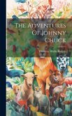 The Adventures Of Johnny Chuck The Adventures Of Johnny Chuck